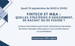 Fintech et M&amp;A : Quelles stratégies d'adossement, de rachat ou de fusion ?