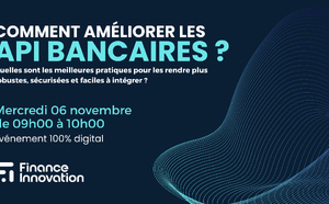 Comment améliorer les API bancaires ?