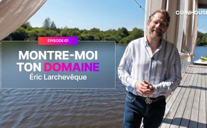 Eric Larchevêque, montre-moi ton domaine 