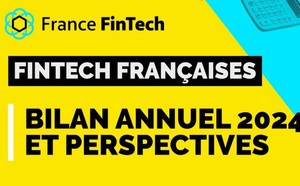 France FinTech publie le bilan annuel de son écosystème